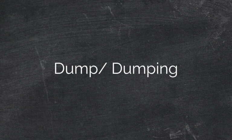 Dump/ Dumping