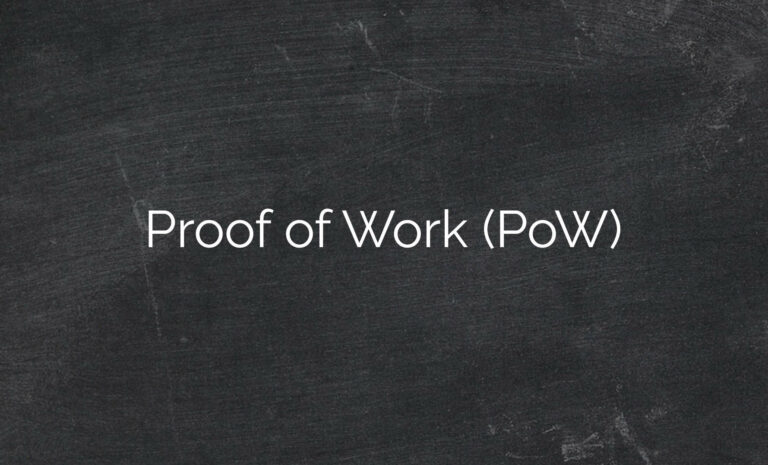 Proof of Work (PoW)